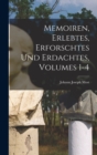 Image for Memoiren, Erlebtes, Erforschtes Und Erdachtes, Volumes 1-4