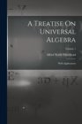 Image for A Treatise On Universal Algebra : With Applications; Volume 1