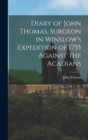 Image for Diary of John Thomas, Surgeon in Winslow&#39;s Expedition of 1755 Against the Acadians