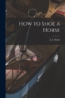 Image for How to Shoe a Horse