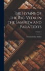 Image for The Hymns of the Rig-Veda in the Samhita and Pada Texts; Volume 1