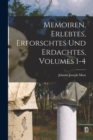 Image for Memoiren, Erlebtes, Erforschtes Und Erdachtes, Volumes 1-4