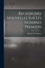 Image for Recherches Nouvelles Sur Les Nombres Premiers