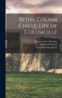 Image for Betha Colaim chille. Life of Columcille