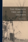 Image for The Hemlock Tree and its Legends