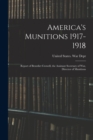 Image for America&#39;s Munitions 1917-1918 : Report of Benedict Crowell, the Assistant Secretary of War, Director of Munitions