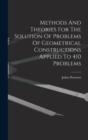Image for Methods And Theories For The Solution Of Problems Of Geometrical Constructions Applied To 410 Problems