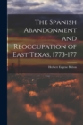 Image for The Spanish Abandonment and Reoccupation of East Texas, 1773-177