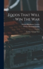 Image for Foods That Will Win The War : And How To Cook Them