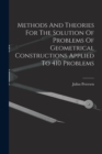 Image for Methods And Theories For The Solution Of Problems Of Geometrical Constructions Applied To 410 Problems