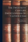 Image for The Twentieth Century Encyclopedia Of Catholicism
