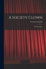 Image for A Society Clown : Reminiscences
