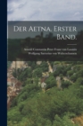 Image for Der Aetna. Erster Band.