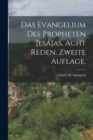 Image for Das Evangelium des Propheten Jesajas. Acht Reden. Zweite Auflage.