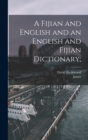 Image for A Fijian and English and an English and Fijian Dictionary;