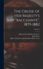 Image for The Cruise of Her Majesty&#39;s Ship &quot;Bacchante&quot;, 1879-1882; Volume 2