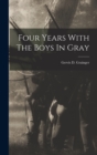 Image for Four Years With The Boys In Gray
