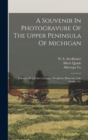 Image for A Souvenir In Photogravure Of The Upper Peninsula Of Michigan