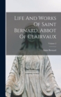 Image for Life And Works Of Saint Bernard, Abbot Of Clairvaux; Volume 2