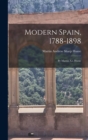 Image for Modern Spain, 1788-1898 : By Martin A.s. Hume