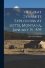 Image for The Great Dynamite Explosions At Butte, Montana, January 15, 1895
