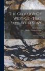 Image for The Geology Of West-central Skye, With Soay