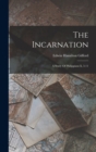 Image for The Incarnation : A Study Of Philippians Ii, 5-11