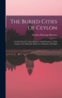 Image for The Buried Cities Of Ceylon