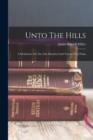 Image for Unto The Hills : A Meditation On The One Hundred And Twenty-first Psalm