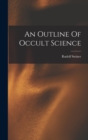 Image for An Outline Of Occult Science