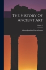 Image for The History Of Ancient Art; Volume 2