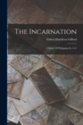 Image for The Incarnation : A Study Of Philippians Ii, 5-11