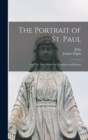 Image for The Portrait of St. Paul : Or, The True Model for Christians and Pastors