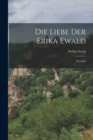 Image for Die Liebe Der Erika Ewald : Novellen