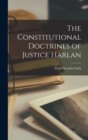 Image for The Constitutional Doctrines of Justice Harlan
