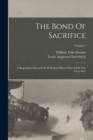 Image for The Bond Of Sacrifice : A Biographical Record Of All British Officers Who Fell In The Great War; Volume 1