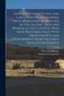 Image for History of Mendocino and Lake Counties, California, With Biographical Sketches of the Leading, Men and Women of the Counties Who Have Been Identified With Their Growth and Development From the Early D