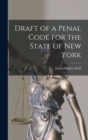 Image for Draft of a Penal Code for the State of New York