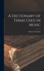 Image for A Dictionary of Terms Used in Music
