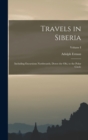 Image for Travels in Siberia : Including Excursions Northwards, Down the Obi, to the Polar Circle; Volume I