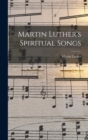 Image for Martin Luther&#39;s Spiritual Songs