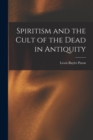 Image for Spiritism and the Cult of the Dead in Antiquity