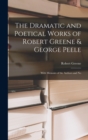 Image for The Dramatic and Poetical Works of Robert Greene &amp; George Peele