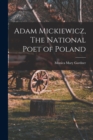 Image for Adam Mickiewicz, The National Poet of Poland