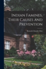 Image for Indian Famines, Their Causes and Prevention