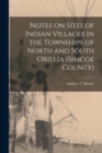 Image for Notes on Sites of Indian Villages in the Townships of North and South Orillia (Simcoe County)