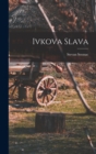 Image for Ivkova slava
