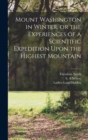 Image for Mount Washington in Winter, or the Experiences of a Scientific Expedition Upon the Highest Mountain