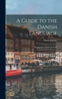 Image for A Guide to the Danish Language : Designed for English Students