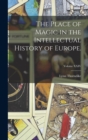 Image for The Place of Magic in the Intellectual History of Europe.; Volume XXIV